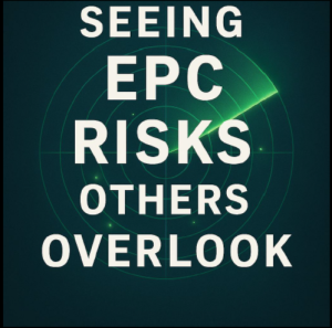 Seeing EPC Risks Others Overlook